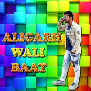 Aligarh Wali Baat