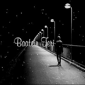 Baatain Teri Yaadain Teri