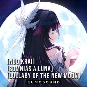 Nod Krai - English Ver. - Lullaby Of The New Moon 「Somnias A Luna」