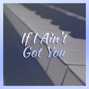 If I Ain't Got You