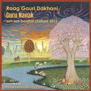 Raag Gauri Dakhani Guru Nanak (Sun Sun Boojhai (Sabad 201))