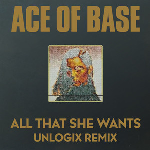 All That She Wants (UNLOGIX Remix)