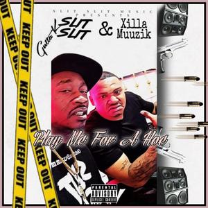 Play Me For A Hoe (feat. Xilla Muuzik)