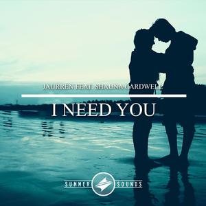 I Need You (feat. Shauna Cardwell)