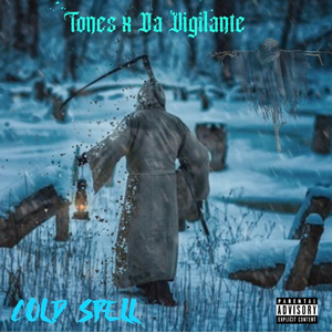 Cold Spell (feat. Tones)