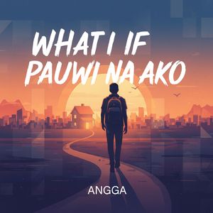What if pauwi na ako