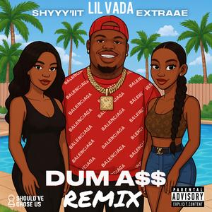 DUM A$$ (feat. $hiiiy'it & Lil Vada)
