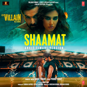 Shaamat (Ankit Tiwari Version) [From "Ek Villain Returns"]