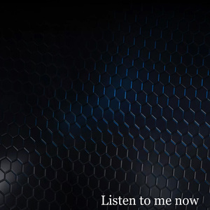 Listen to Me Now