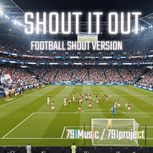 SHOUT IT OUT (FOOTBALL SHOUT VERSION)