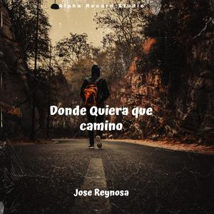 Donde Quiera Que Camino
