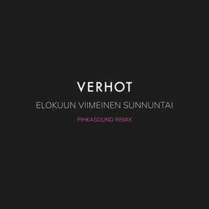 Elokuun viimeinen sunnuntai (PihkaSound Remix - Radio Edit)