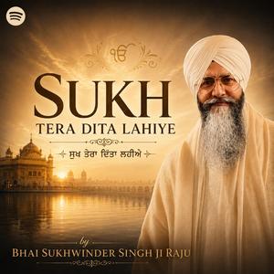 Sukh Tera Dita Lahiye