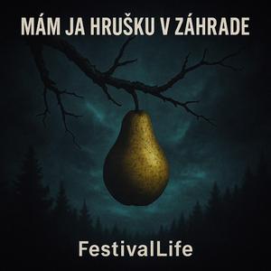 FestivalLIFE - Mám ja hrušku v záhrade