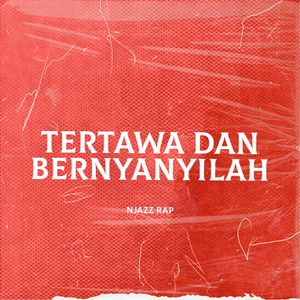 Tertawa Dan Bernyanyilah