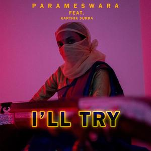 I'LL TRY (feat. KARTHIK,OSCAR,GS THARMANN & PRASANTH) (REMIX)