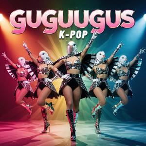 GuGuuGu is Beautiful