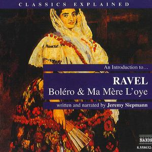 An Introduction to … RAVEL: Bolero and Ma Mere L'oye: Theme One returns, shared by clarinet and flute, muted horn added to accompaniment
