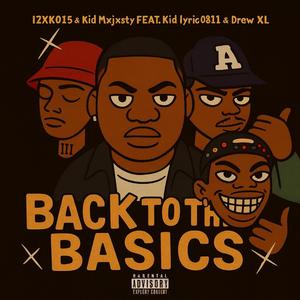 BACK TO THE BASICS (feat. Kid Lyric 0811 & Drew XL) (Radio Edit)