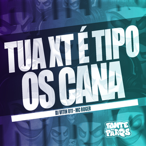 Tua Xt É Tipo os Cana
