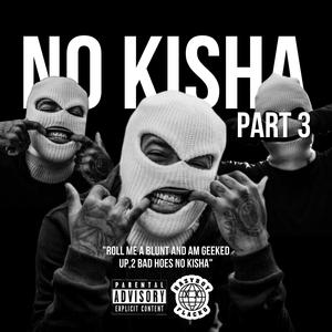 No Kisha-Part3 (feat. Yungufii)