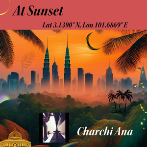 At Sunset～ Lat 3.1390° N, Lon 101.6869° E～