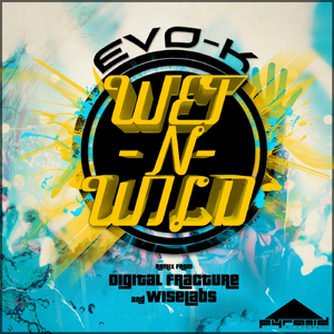 WET 'N' WILD (Digital Fracture & WiseLabs Remix)