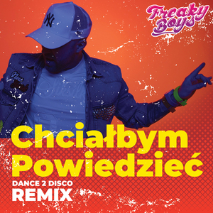 Chciałbym Powiedzieć (Dance 2 Disco Remix)