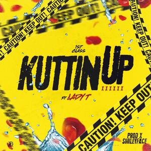 Kuttin Up (feat. Lady T)