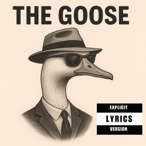 The Goose (Explicit Version)