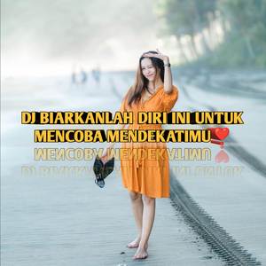 DJ BIARKANLAH DIRI INI UNTUK MENCOBA MENDEKATIMU - EMPAT MATA REMIX TIK TOK FULL BASS