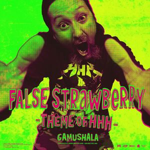 false strawberry -THEME OF HHH-