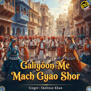Galiyan Me Mach Gayo Shor