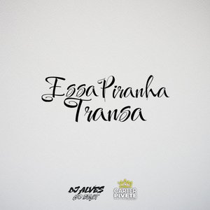 Essa Piranha Transa (feat. Mc Gw)