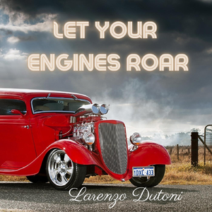 Let Your Engines Roar