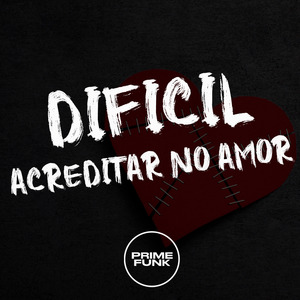 Dificil Acreditar no Amor