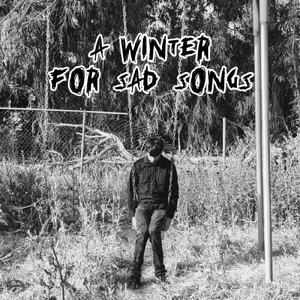 A Winter For Sad Songs