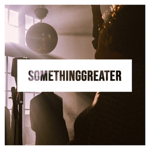 Somethinggreater