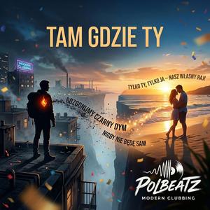Tam gdzie ty