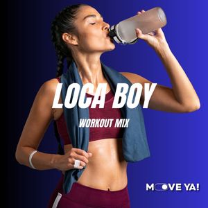 Loca Boy (Workout Mix)
