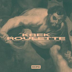 Krek Roulette (feat. Lupara Versato, Heliocopta, MC Rene, Der Buttler & DJ Robert Smith)