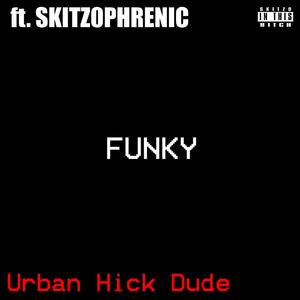 FUNKY (feat. SKITZ0PHRENIC)
