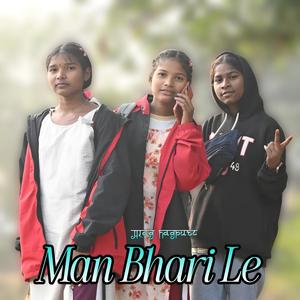 Man Bhari Le
