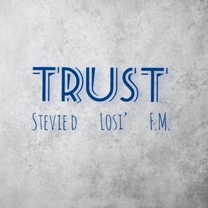 Trust (feat. Stevie D & 'Losi)