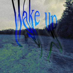 Wake up