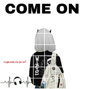 Come On