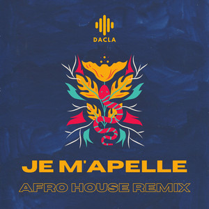 Je M'apelle (Afro House Remix)