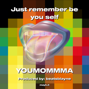 Just remember be you self