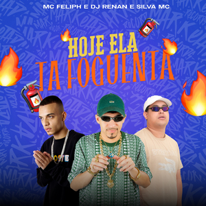 Hoje Ela Ta Foguenta