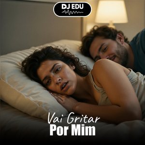 Vai Gritar Por Mim